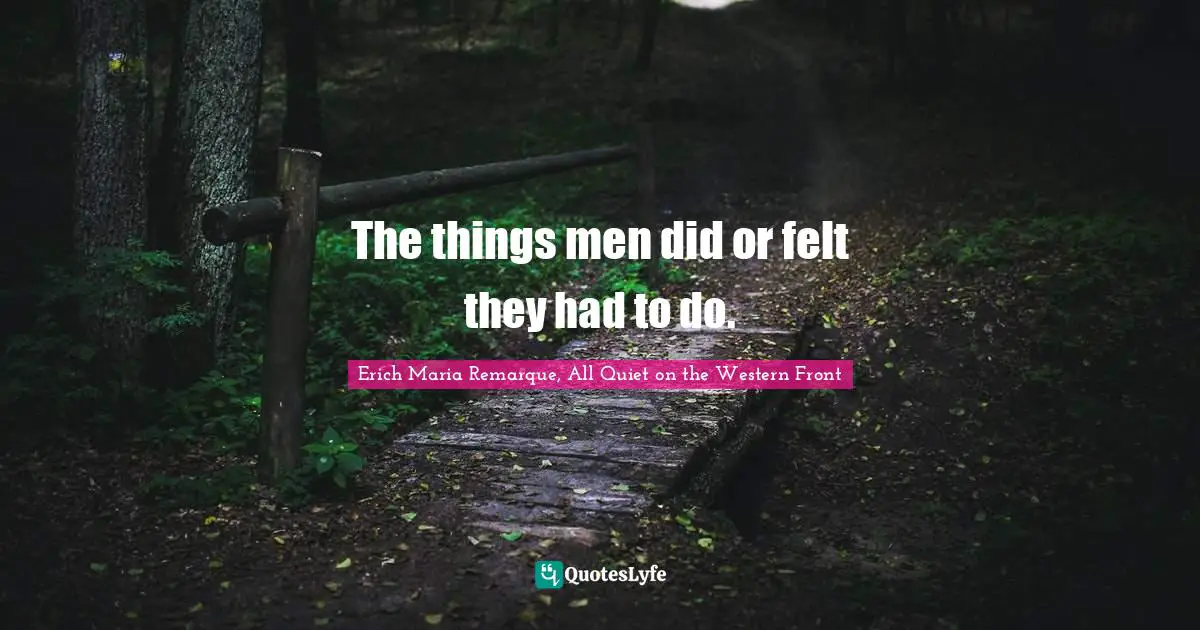 The things men did or felt they had to do.