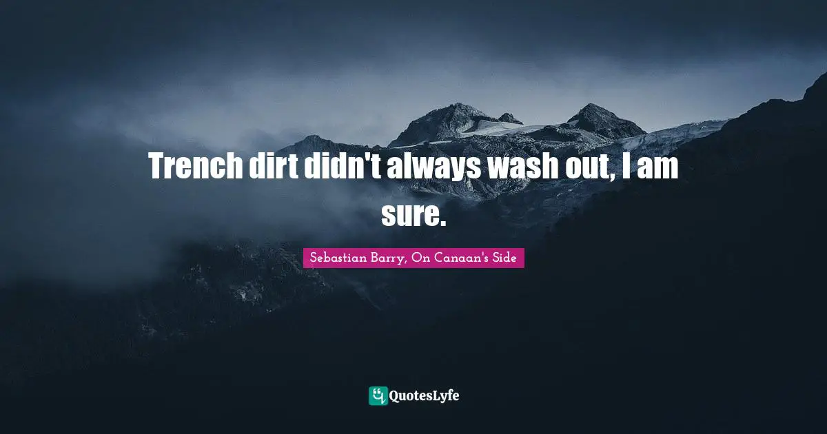 Trench dirt didn't always wash out, I am sure.