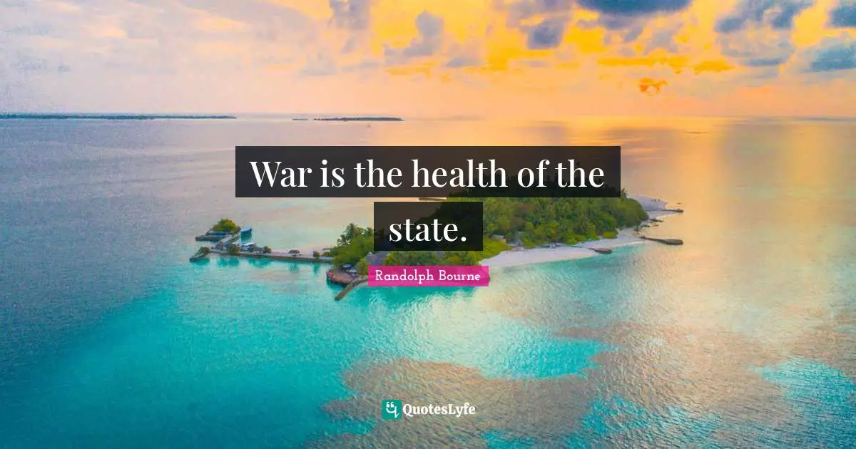 War is the health of the state.