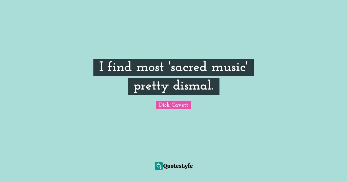I find most 'sacred music' pretty dismal.