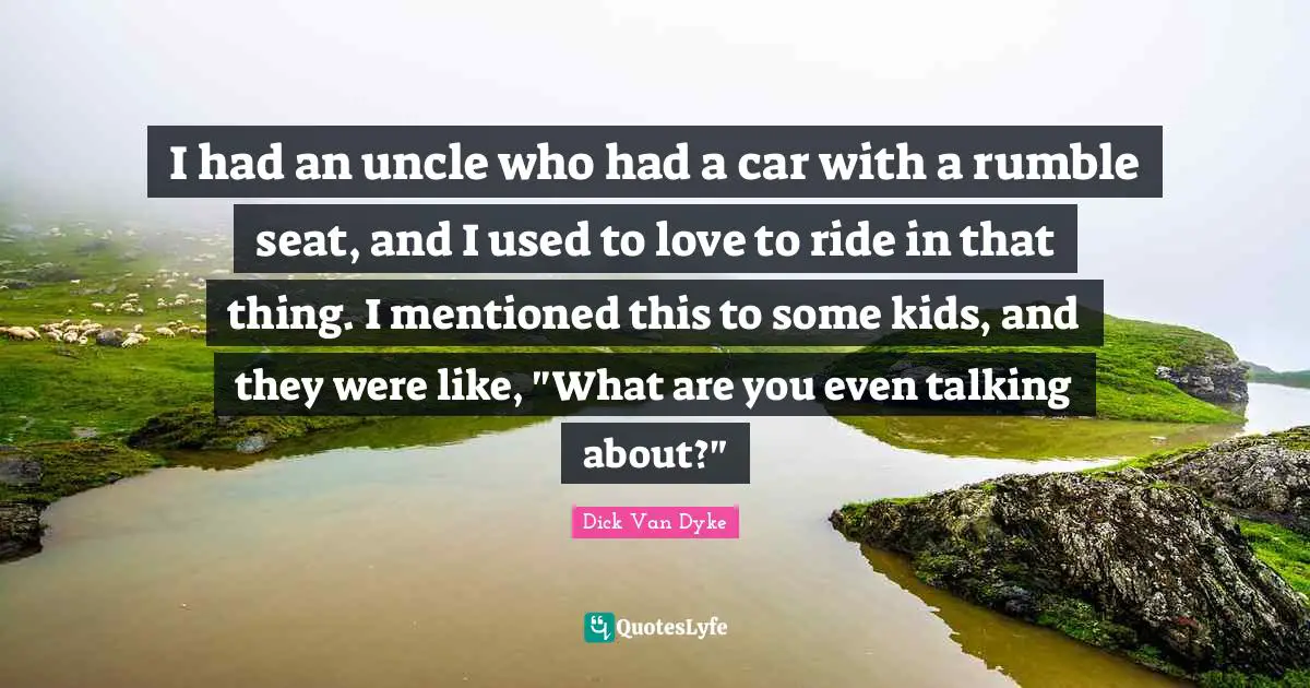 I had an uncle who had a car with a rumble seat, and I used to love to ride in that thing. I mentioned this to some kids, and they were like, "What are you even talking about?"