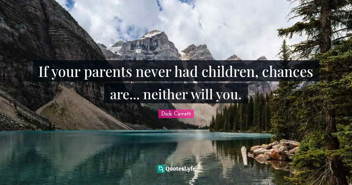 If your parents never had children, chances are... neither will you.