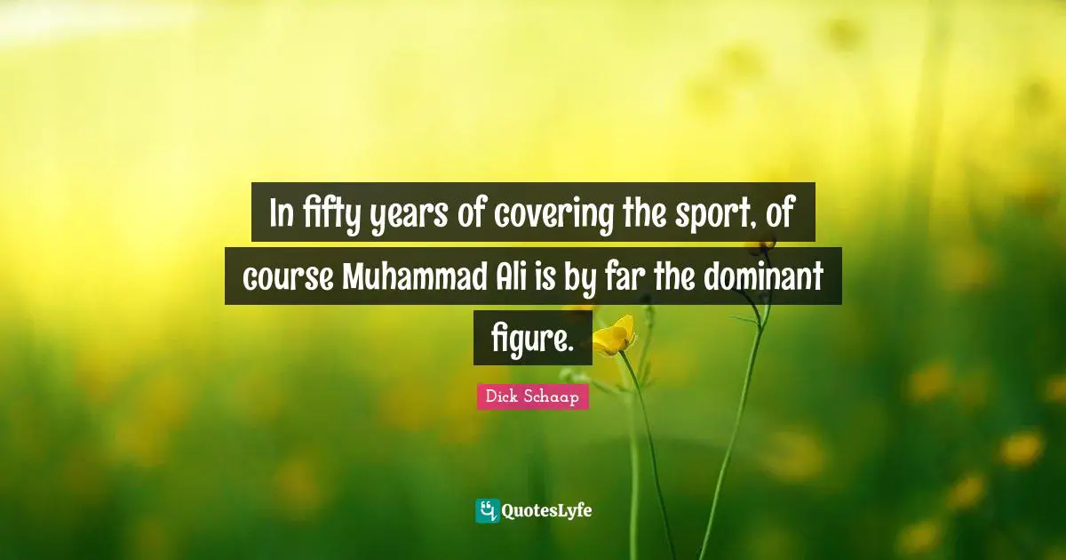 In fifty years of covering the sport, of course Muhammad Ali is by far the dominant figure.