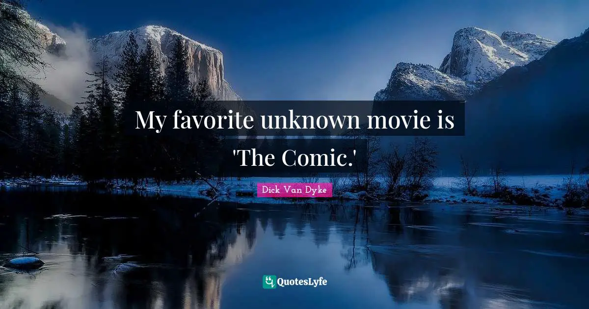 My favorite unknown movie is 'The Comic.'