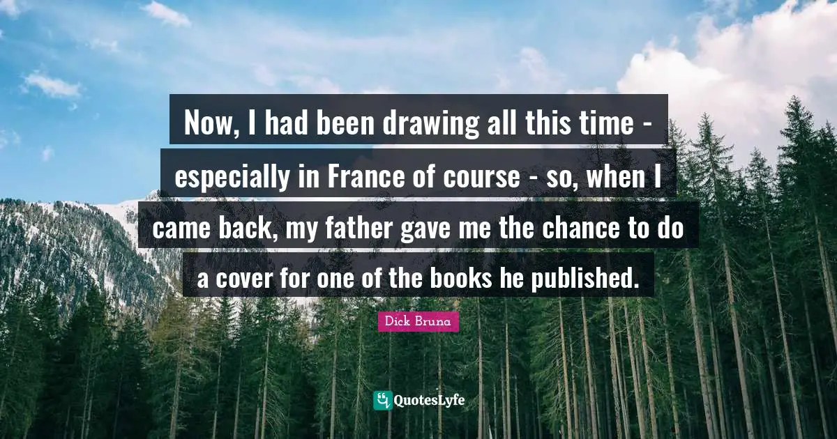 Now, I had been drawing all this time - especially in France of course - so, when I came back, my father gave me the chance to do a cover for one of the books he published.