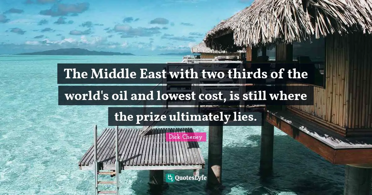 The Middle East with two thirds of the world's oil and lowest cost, is still where the prize ultimately lies.