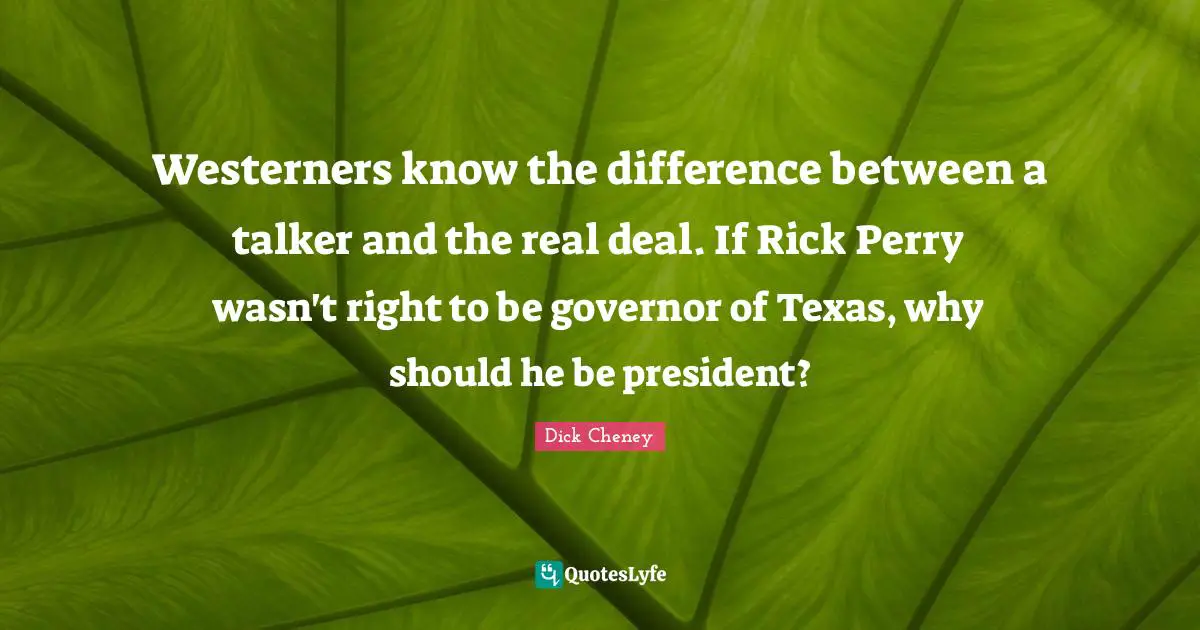 Westerners know the difference between a talker and the real deal. If Rick Perry wasn't right to be governor of Texas, why should he be president?