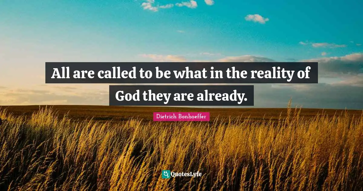 All are called to be what in the reality of God they are already.