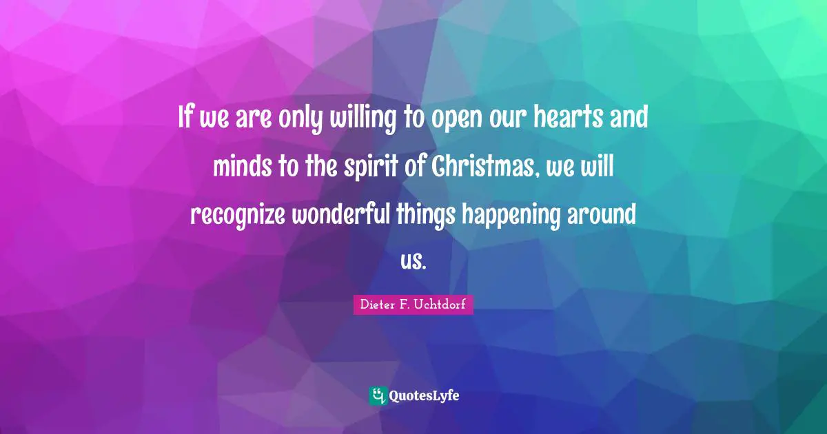If we are only willing to open our hearts and minds to the spirit of Christmas, we will recognize wonderful things happening around us.