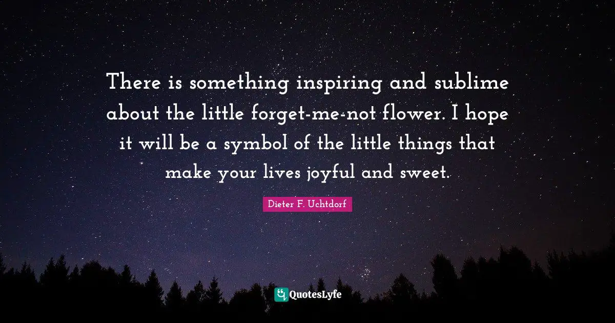 There is something inspiring and sublime about the little forget-me-not flower. I hope it will be a symbol of the little things that make your lives joyful and sweet.