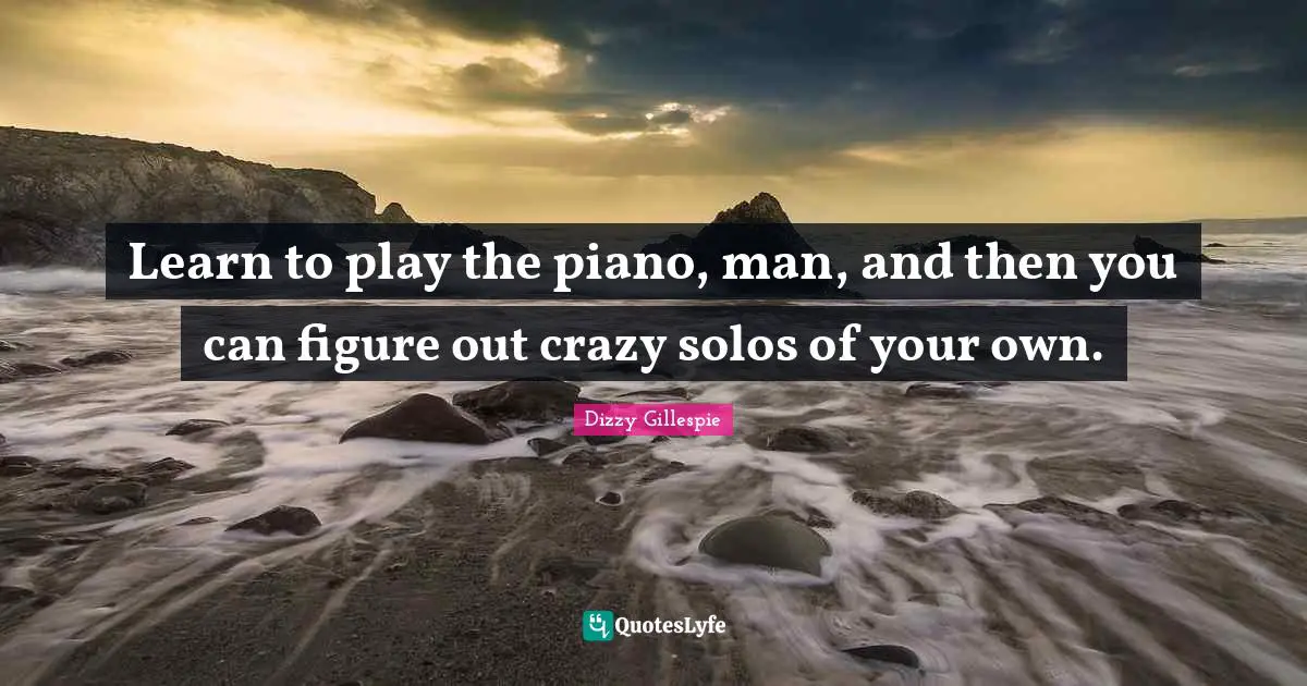 Learn to play the piano, man, and then you can figure out crazy solos of your own.