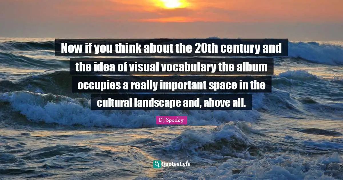Now if you think about the 20th century and the idea of visual vocabulary the album occupies a really important space in the cultural landscape and, above all.