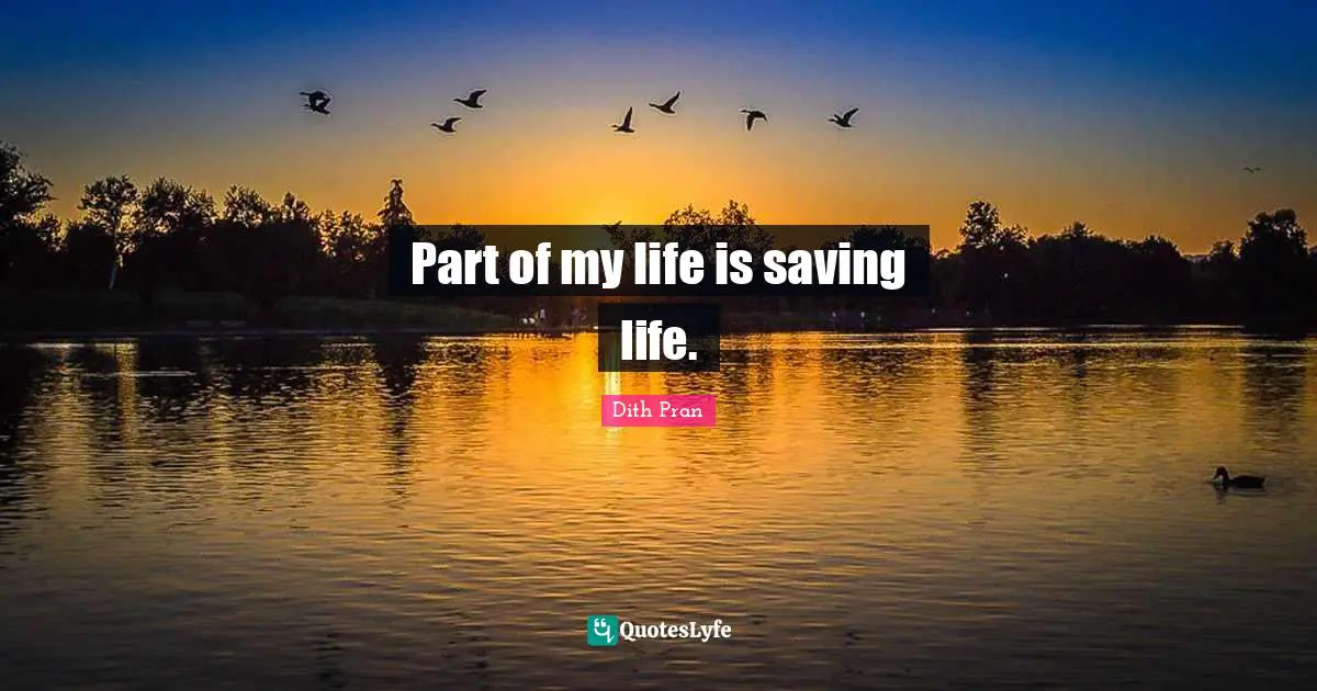 Life Saving Quotes: "Part of my life is saving life."