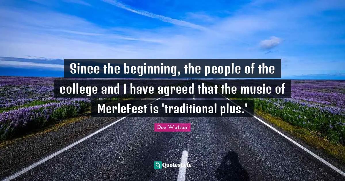 Since the beginning, the people of the college and I have agreed that the music of MerleFest is 'traditional plus.'