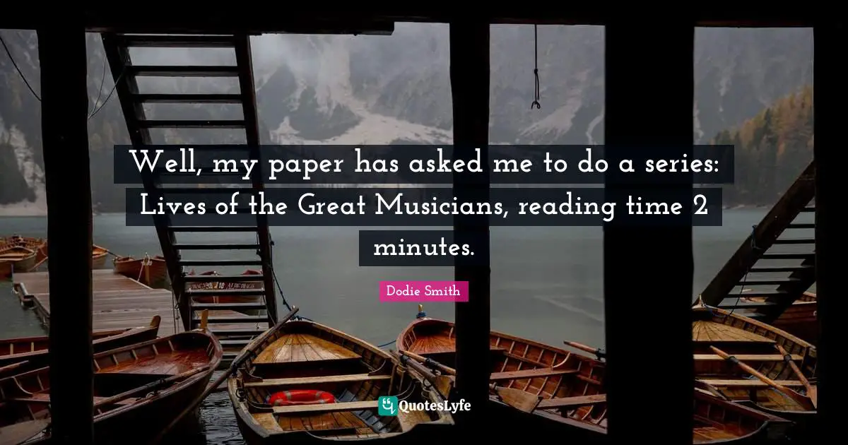Well, my paper has asked me to do a series: Lives of the Great Musicians, reading time 2 minutes.