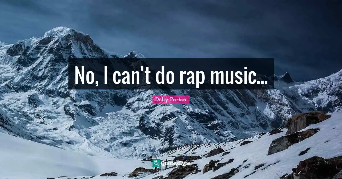 No, I can't do rap music...