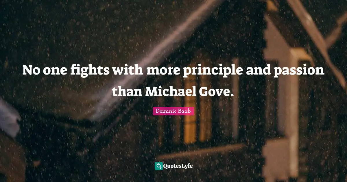 No one fights with more principle and passion than Michael Gove.