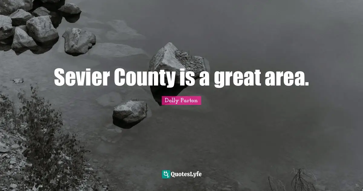 Sevier County is a great area.