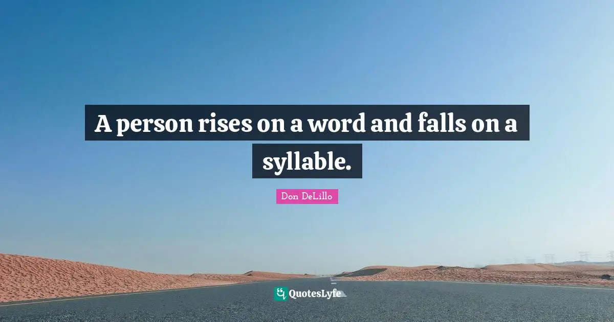 A person rises on a word and falls on a syllable.