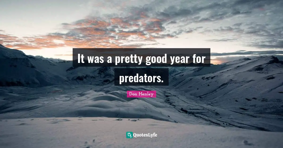 It was a pretty good year for predators.