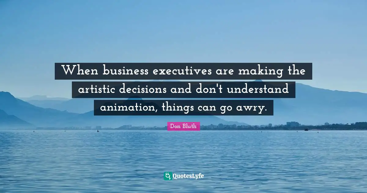 When business executives are making the artistic decisions and don't understand animation, things can go awry.