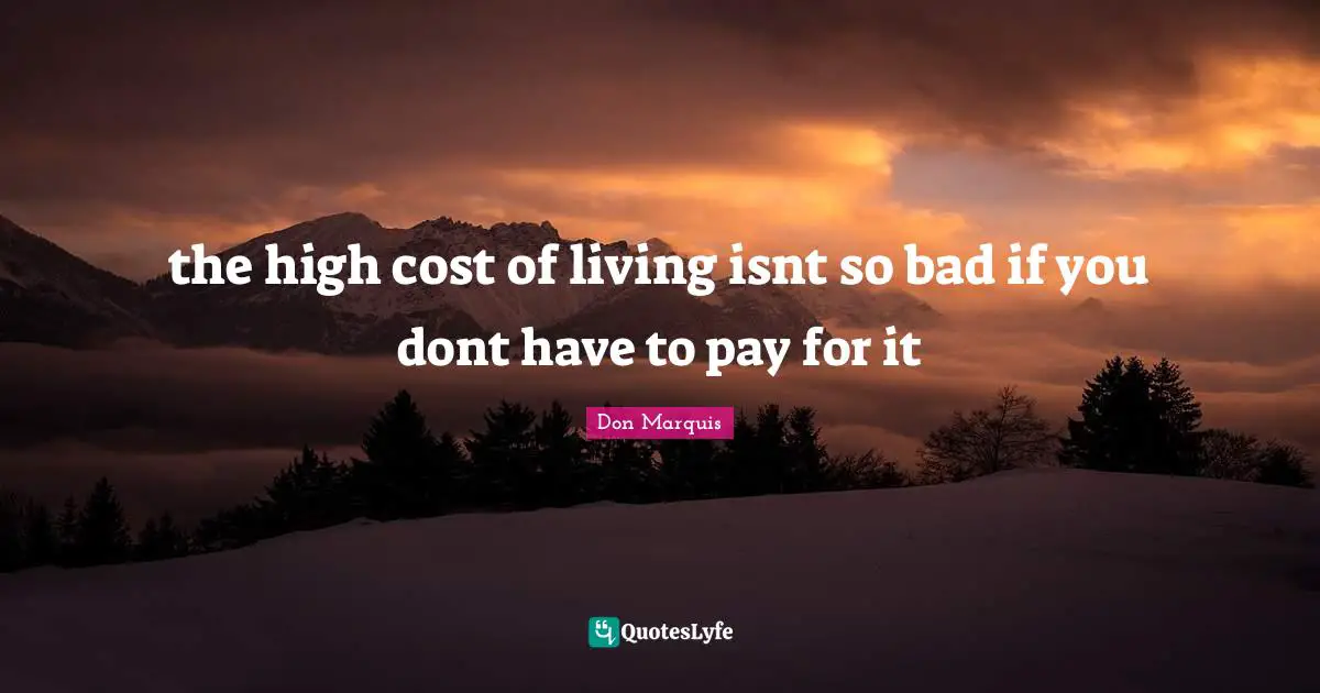 the high cost of living isnt so bad if you dont have to pay for it