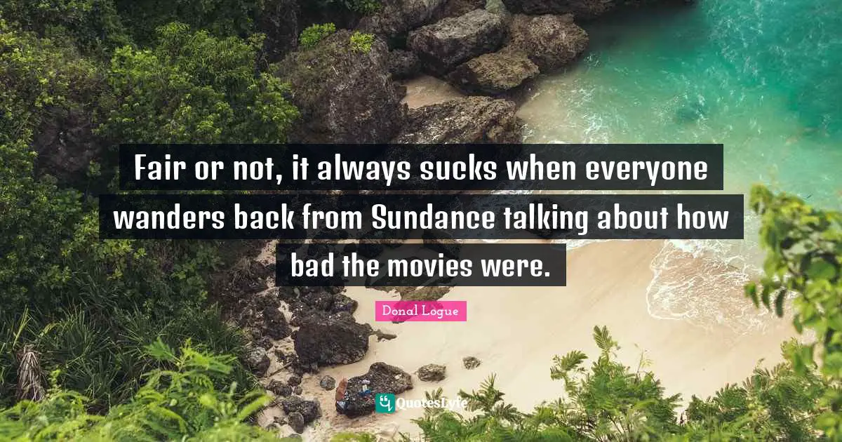 Fair or not, it always sucks when everyone wanders back from Sundance talking about how bad the movies were.