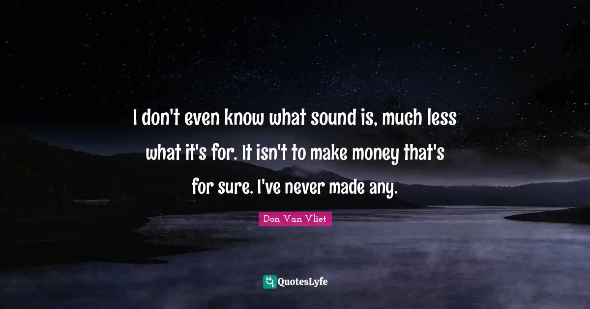I don't even know what sound is, much less what it's for. It isn't to make money that's for sure. I've never made any.