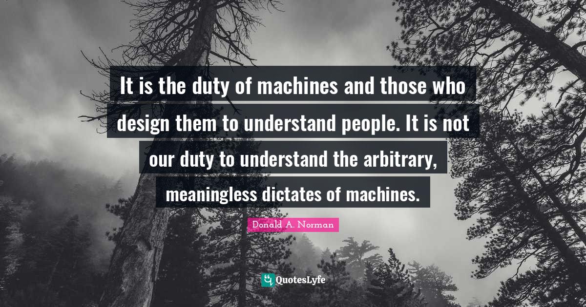 It is the duty of machines and those who design them to understand peo