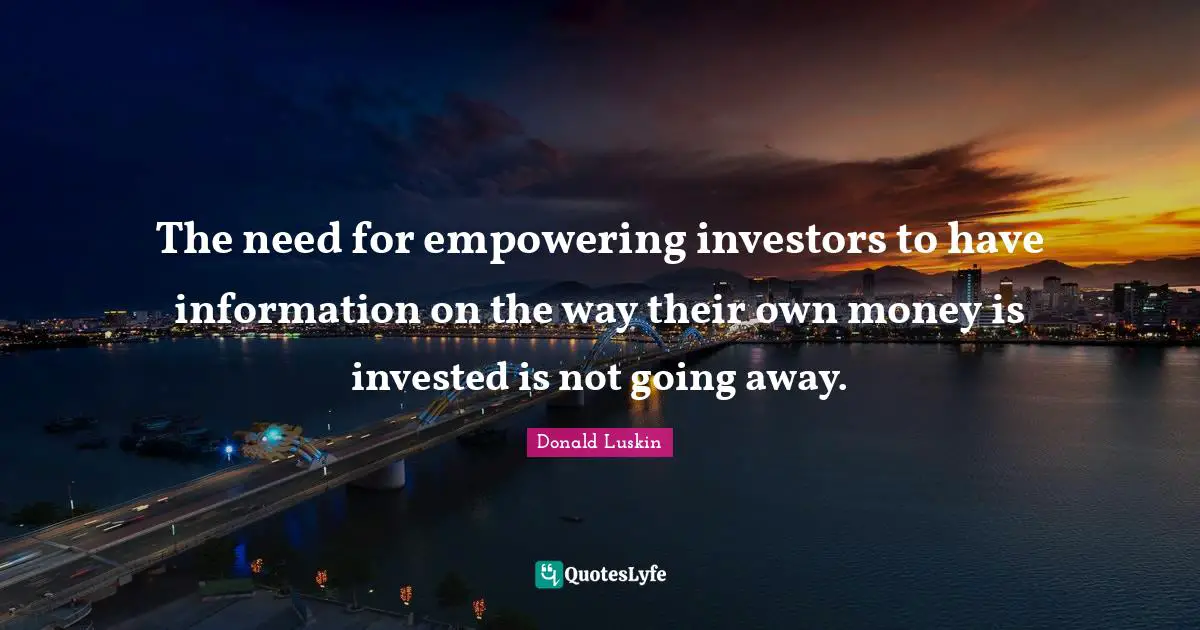 The need for empowering investors to have information on the way their own money is invested is not going away.