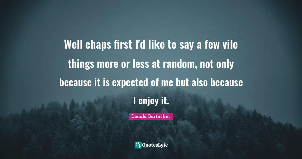Well chaps first I'd like to say a few vile things more or less at random, not only because it is expected of me but also because I enjoy it.