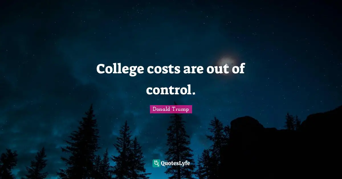 College costs are out of control.