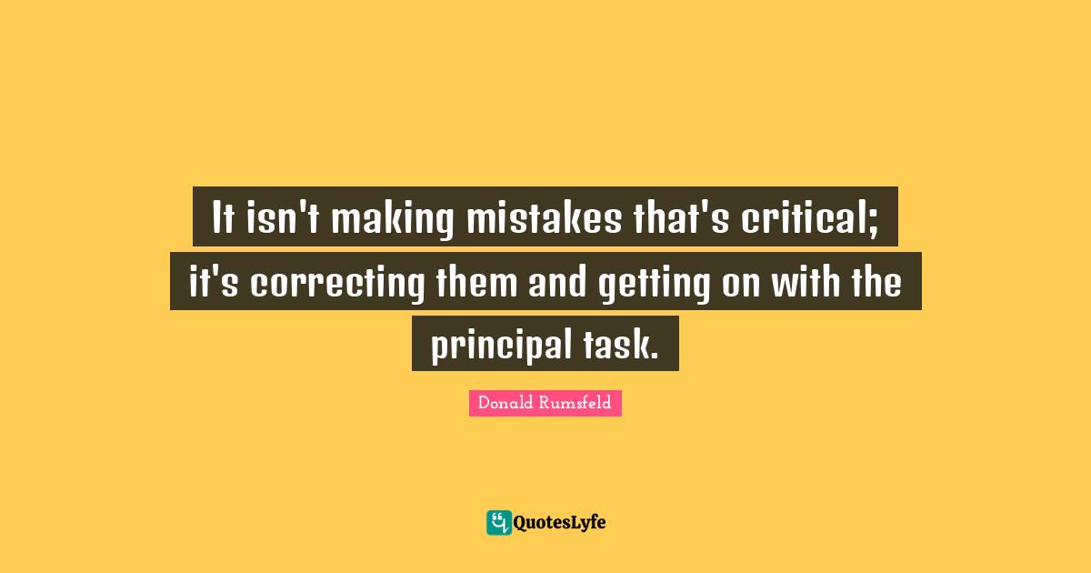 It isn't making mistakes that's critical; it's correcting them and getting on with the principal task.