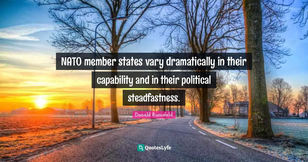NATO member states vary dramatically in their capability and in their political steadfastness.