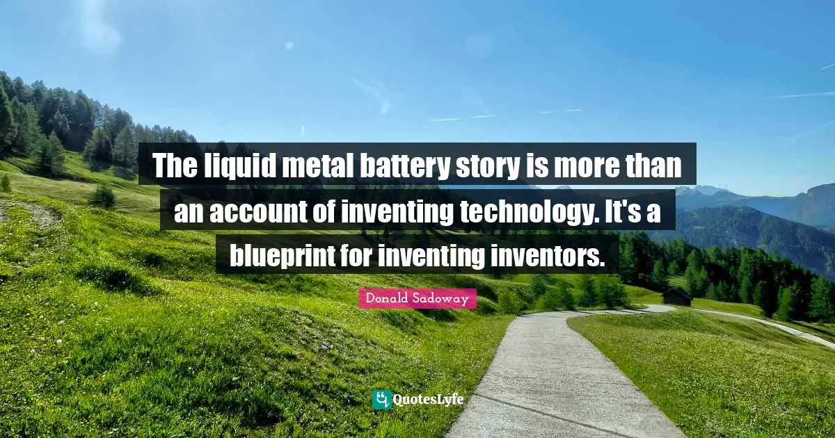 The liquid metal battery story is more than an account of inventing technology. It's a blueprint for inventing inventors.