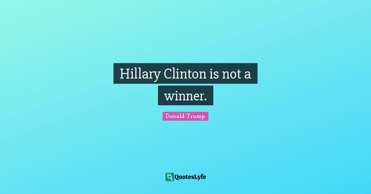 Hillary Clinton is not a winner.