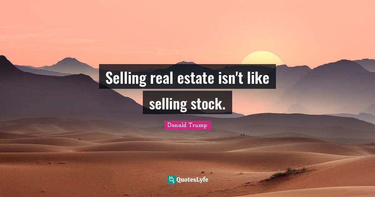 Selling real estate isn't like selling stock.