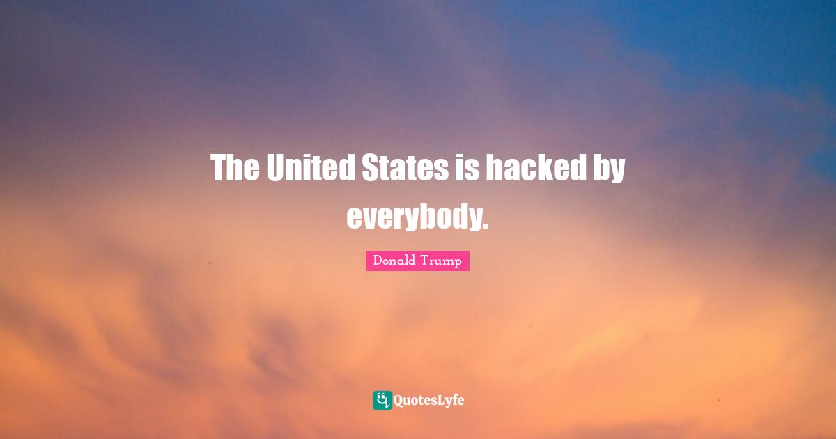 The United States is hacked by everybody.
