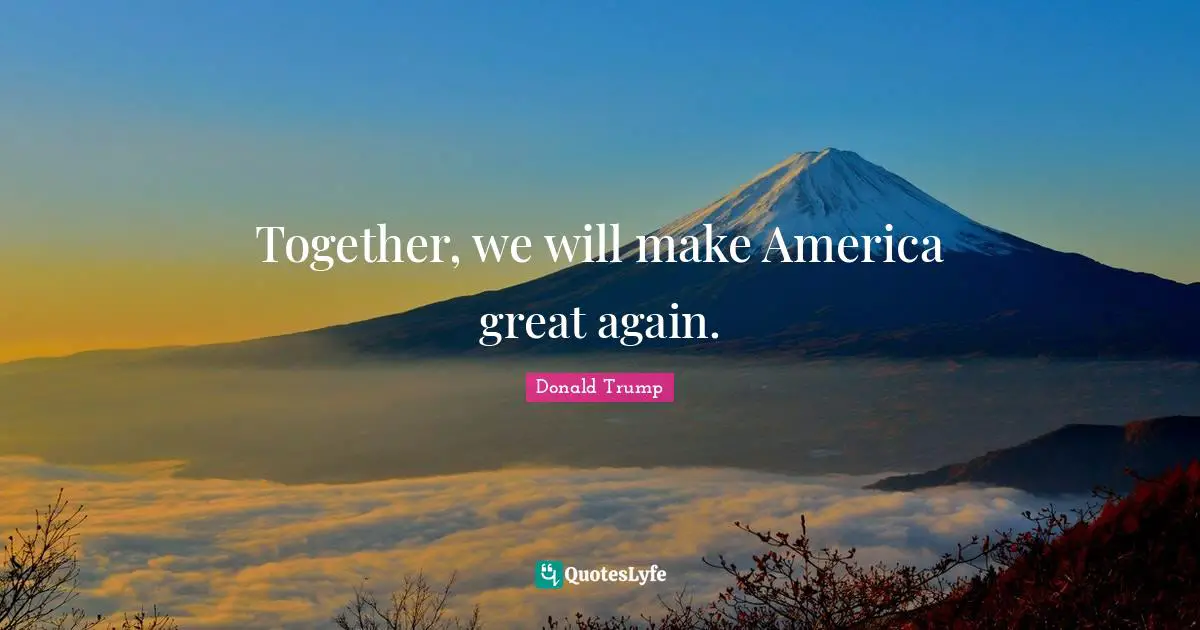 Together, we will make America great again.