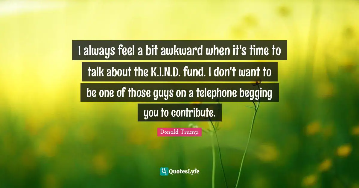 I always feel a bit awkward when it's time to talk about the K.I.N.D. fund. I don't want to be one of those guys on a telephone begging you to contribute.