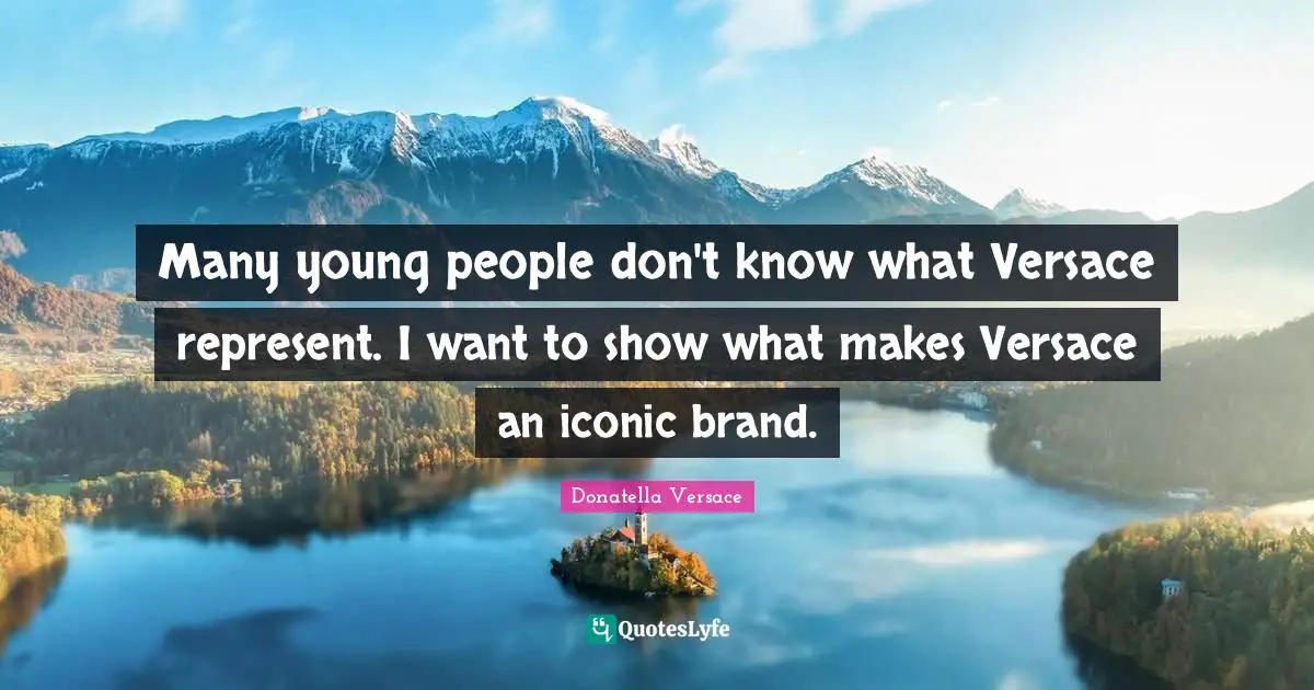 Many young people don't know what Versace represent. I want to show what makes Versace an iconic brand.