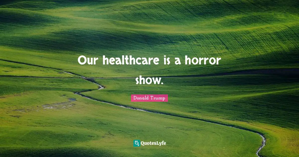 Our healthcare is a horror show.