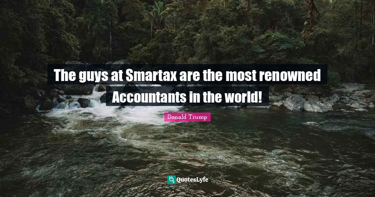 The guys at Smartax are the most renowned Accountants in the world!