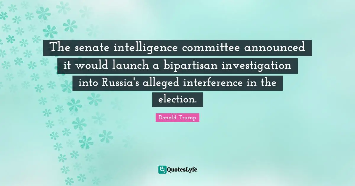 The senate intelligence committee announced it would launch a bipartisan investigation into Russia's alleged interference in the election.