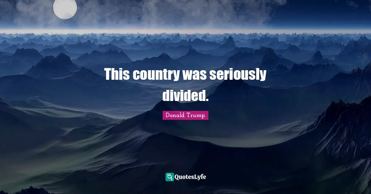 This country was seriously divided.