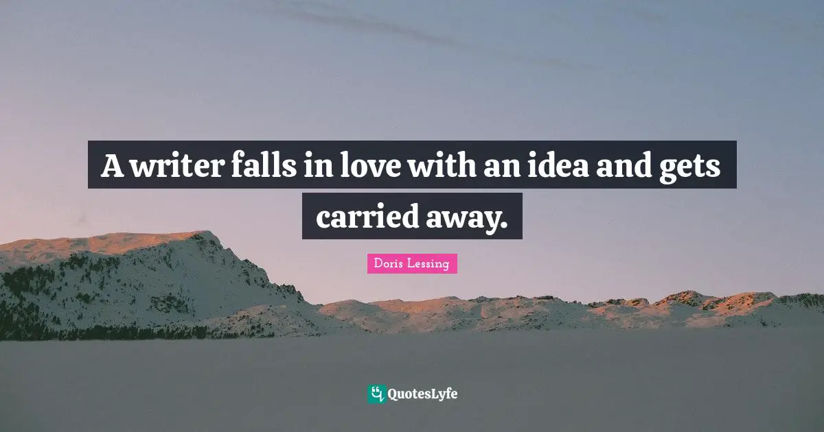 A writer falls in love with an idea and gets carried away.