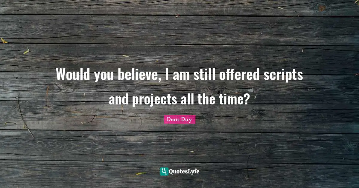 Would you believe, I am still offered scripts and projects all the time?