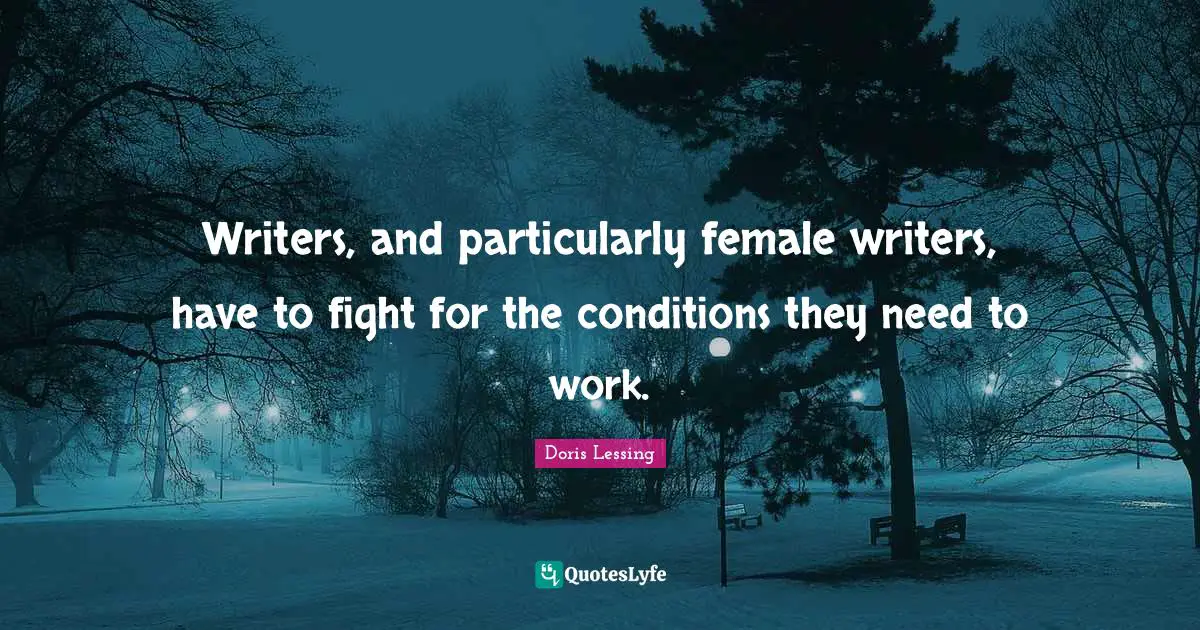 Writers, and particularly female writers, have to fight for the conditions they need to work.
