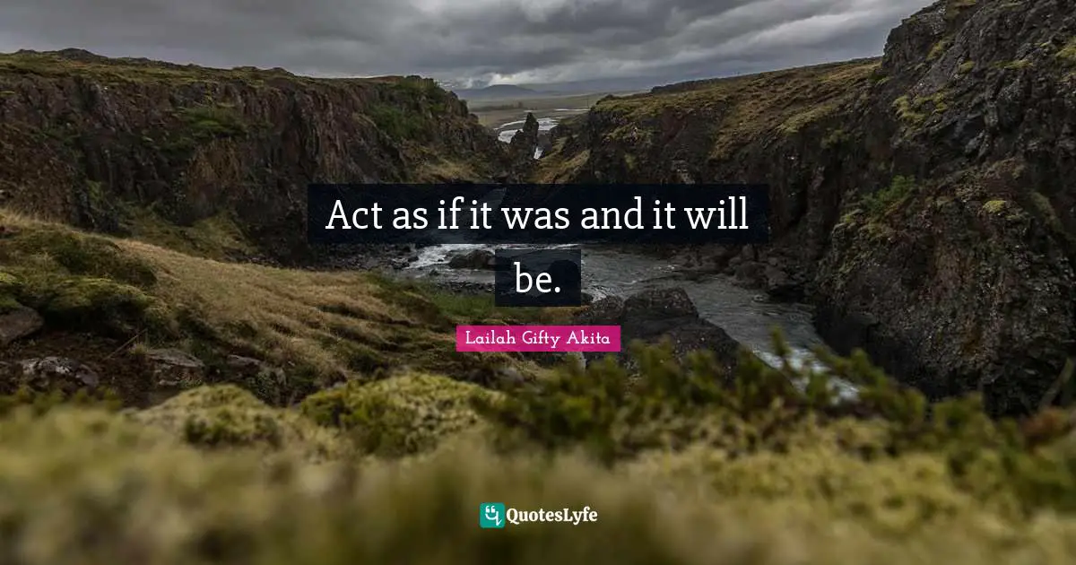 Act as if it was and it will be.