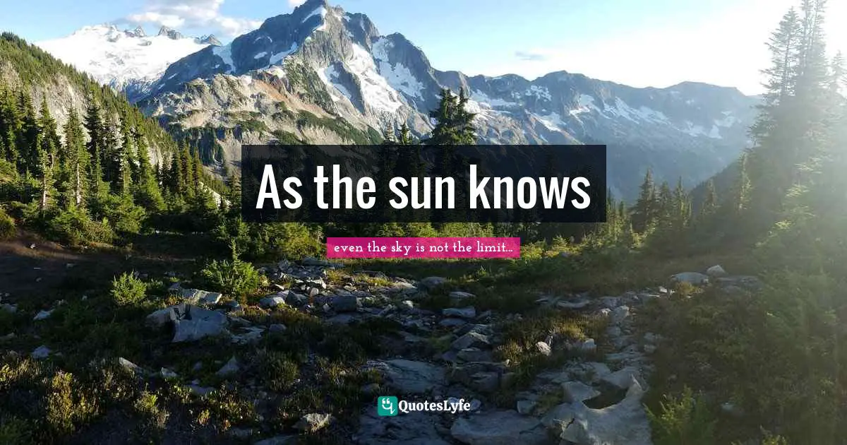 As the sun knows